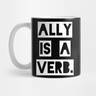 ally is a verb Mug